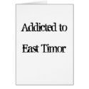 Addicted to East Timor
