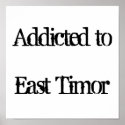 Addicted to East Timor