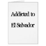 Addicted to El Salvador Greeting Cards