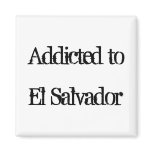 Addicted to El Salvador Fridge Magnets
