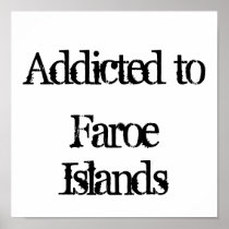 Addicted to Faroe Islands Print