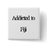 Addicted to Fiji Pins