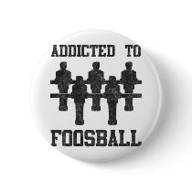 Addicted To Foosball Button