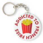 Addicted to French Fries Keychains