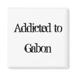 Addicted to Gabon Refrigerator Magnet