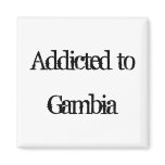 Addicted to Gambia Fridge Magnets