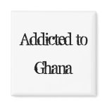 Addicted to Ghana Refrigerator Magnet