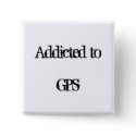 Addicted to GPS
