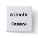 Addicted to Greatness
