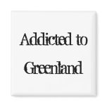 Addicted to Greenland Fridge Magnets