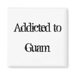 Addicted to Guam Magnet
