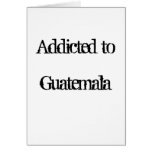 Addicted to Guatemala Cards