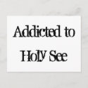 Addicted to Holy See