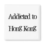Addicted to Hong Kong Fridge Magnets