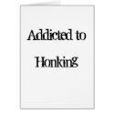 Addicted to Honking