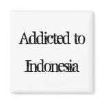 Addicted to Indonesia Fridge Magnets
