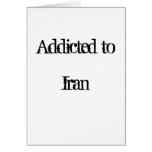 Addicted to Iran Greeting Card