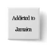 Addicted to Jamaica Pinback Buttons