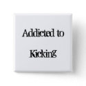 Addicted to Kicking