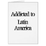 Addicted to Latin America Card