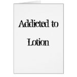 Addicted to Lotion Greeting Card