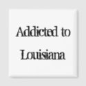 Addicted to Louisiana