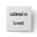 Addicted to Loving