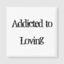 Addicted to Loving