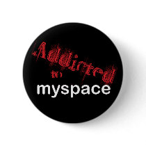 Addicted to myspace buttons by myspacerecords Addicted to myspace buttons