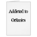 Addicted to Organics