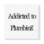 Addicted to Plumbing Magnets