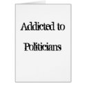 Addicted to Politicians