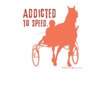 Addicted To Speed t-shirts