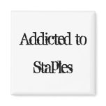 Addicted to Staples Magnet