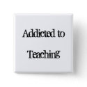 Addicted to Teaching