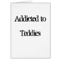 Addicted to Teddies