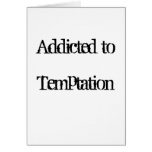 Addicted to Temptation Greeting Card