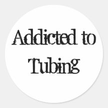 Addicted to Tubing Sticker