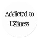Addicted to Ugliness