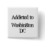 Addicted to Washington DC Pin