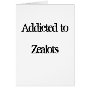 Addicted to Zealots Greeting Card