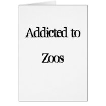 Addicted to Zoos Greeting Cards