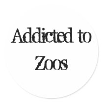 Addicted to Zoos Round Sticker