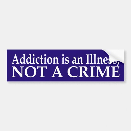 Addiction is an Illness Bumper Sticker