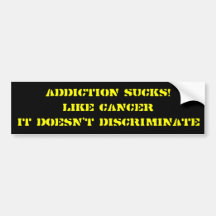 ADDICTION SUCKS BUMPER STICKER