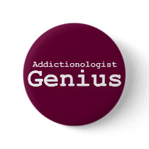 Addictionologist Genius Gifts Button