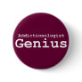 Addictionologist Genius Gifts Button
