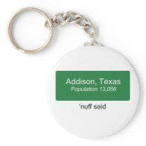 Addison 'Nuff Said Keychains