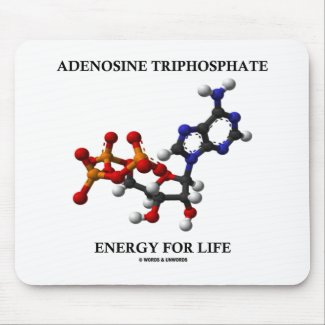 Adenosine Triphosphate (ATP) Energy For Life mousepad