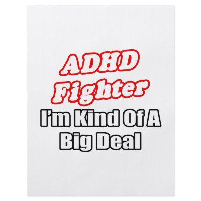 ADHD Fighter...Big Deal Full Color Flyer by ADD_ADHD_Shirts